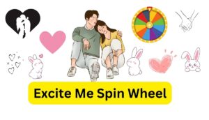 Excite Me Spin Wheel