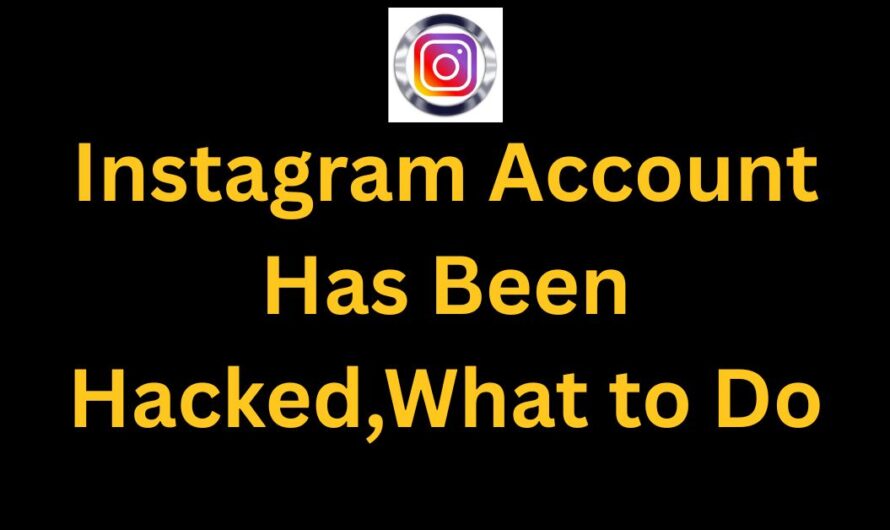 Instagram Account Has Been Hacked,What to Do